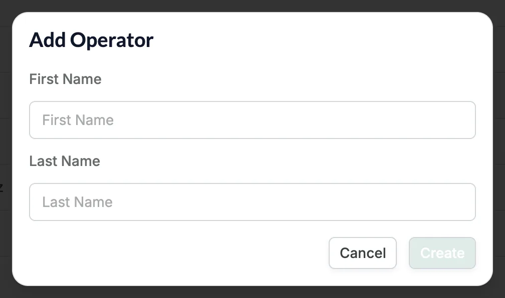 The Add Operator dialog, with the First Name and Last Name fields, empty, and the Cancel and Create buttons; Create is greyed out.