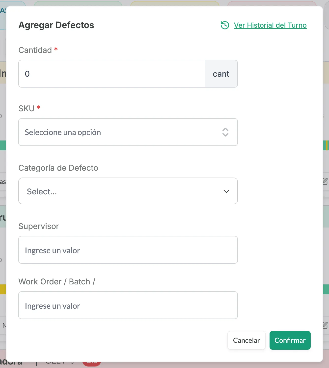 La ventana Agregar Defectos, con el campo obligatorio Cantidad en cant, el campo obligatorio SKU, los campos Categoría de Defecto, Supervisor y Work Order / Batch /, el enlace Ver Historial del Turno arriba a la derecha y los botones Cancelar y Confirmar.