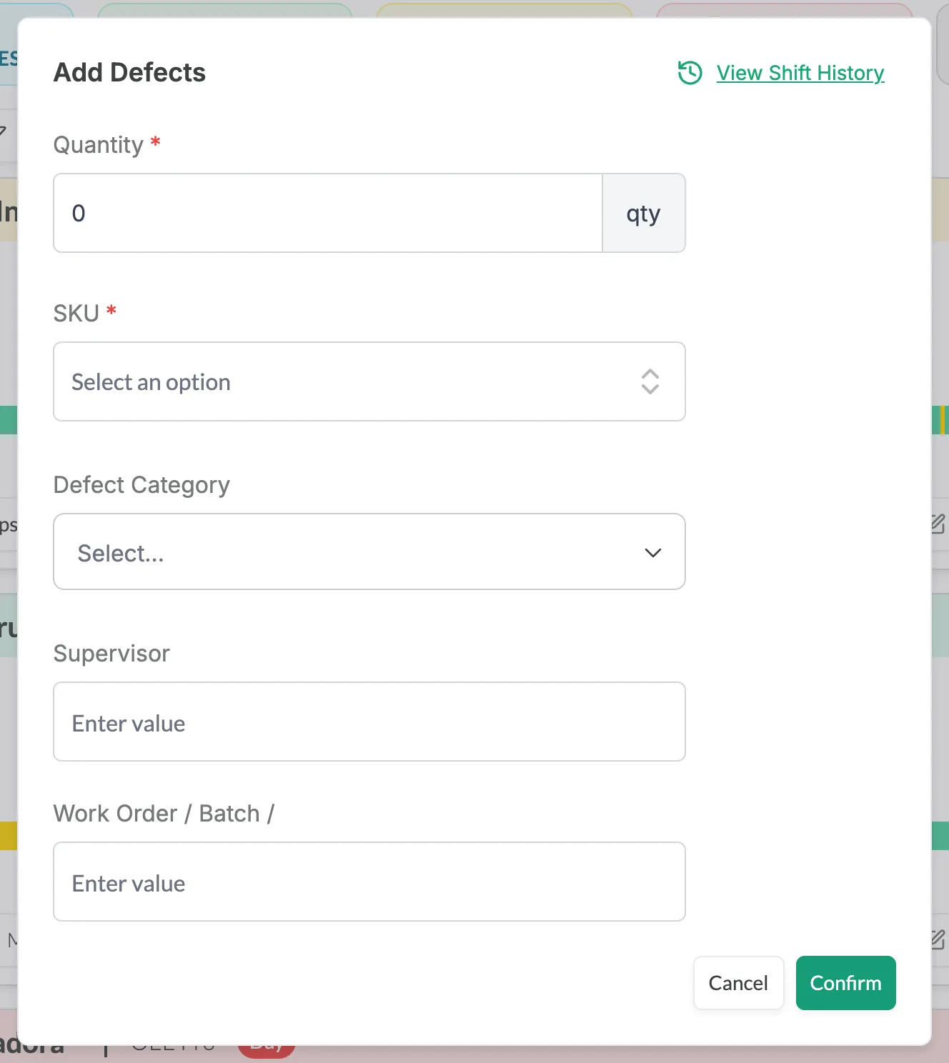 The Add Defects dialog, with the required Quantity field in qty, the required SKU field, the Defect Category, Supervisor and Work Order / Batch / fields, the View Shift History link at the top right, and the Cancel and Confirm buttons.