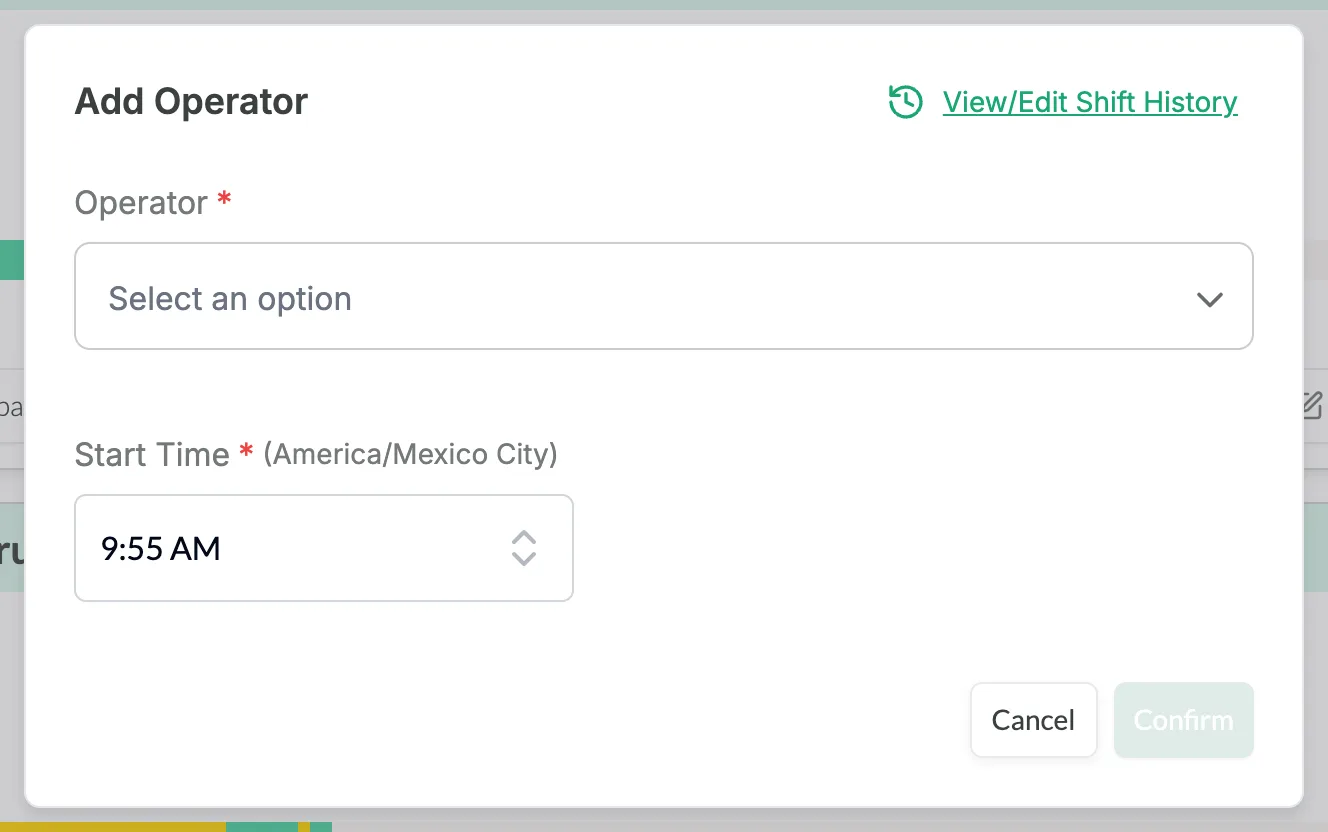 The Add Operator dialog, with the required Operator field, the required Start Time field with the plant's time zone, the View/Edit Shift History link at the top right, and the Cancel and Confirm buttons.