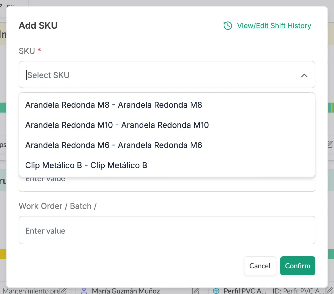 The Add SKU dialog, with the SKU field open showing the list of SKUs as code and name, the Start Time field, the Supervisor and Work Order / Batch / fields, the View/Edit Shift History link at the top right, and the Cancel and Confirm buttons.