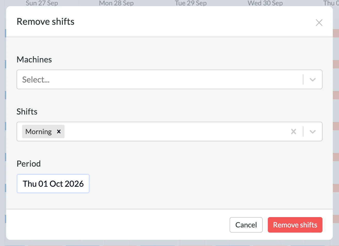 The Remove shifts window with the Machines selector, the Shifts selector with Morning selected, the Period date field, and the Cancel and red Remove shifts buttons.