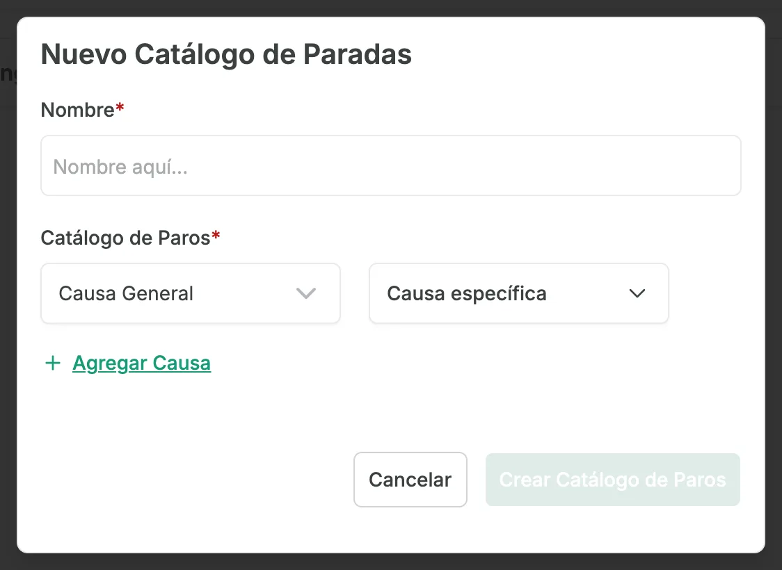 La ventana Nuevo Catálogo de Paradas, con el campo Nombre, la fila Catálogo de Paros con un menú Causa General y un menú Causa específica, el enlace Agregar Causa debajo, y los botones Cancelar y Crear Catálogo de Paros.