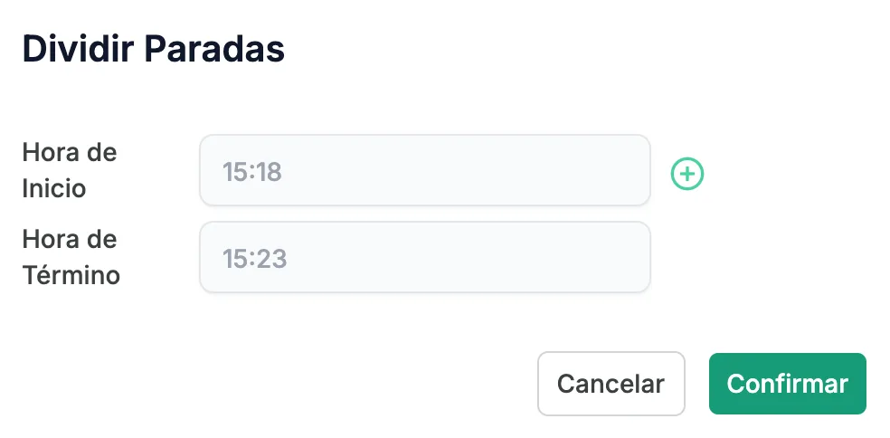 La ventana Dividir Paradas, con la Hora de Inicio y la Hora de Término del paro, el botón + que agrega una división, y los botones Cancelar y Confirmar.
