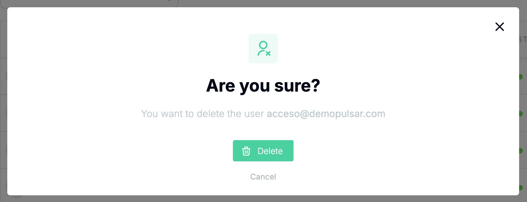 The Are you sure? confirmation window saying You want to delete the user, followed by the user's email, with the Delete and Cancel buttons.